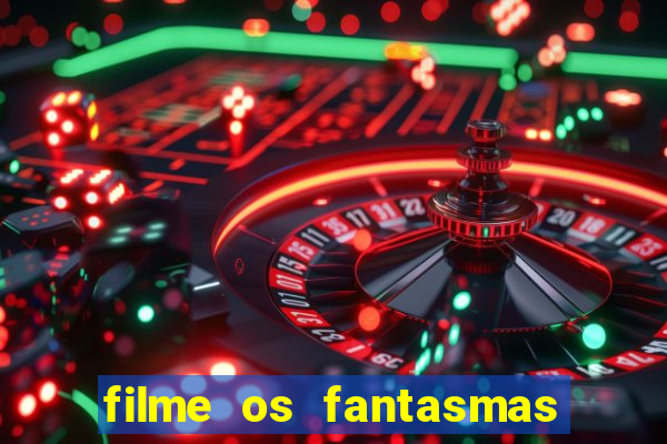 filme os fantasmas de scrooge